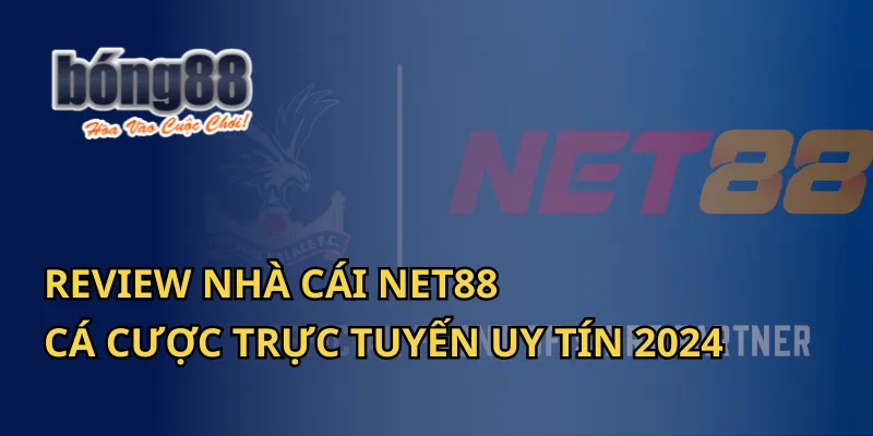 Review Nhà Cái Net88: Cá Cược Trực Tuyến Uy Tín 2024